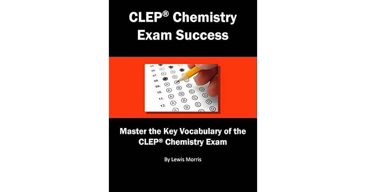 CLEP® Chemistry Exam Success Master the Key Vocabulary of the CLEP