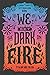 We Set the Dark on Fire (We...