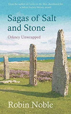 Sagas of Salt and Stone: Orkney Unwrapped (Kindle Edition)
