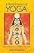 A Brief History of Yoga: Fr...