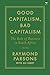 GOOD CAPITALISM, BAD CAPITALISM – The Role of Business in Sou... by Raymond Parsons