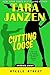Cutting Loose by Tara Janzen