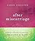 After Miscarriage: A Cathol...