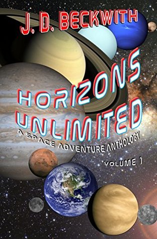 Horizons Unlimited: Volume 1: A Space Adventure Anthology (Kindle Edition)