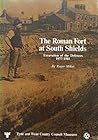 The Roman Fort at South Shields: Excavation of the Defences 1977-1981