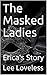 The Masked Ladies: Erica's ...