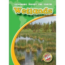 Wetlands: Learning About the Earth (Blastoff! Readers)