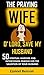 The Praying Wife: O’ Lord, ...