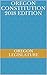 Oregon Constitution 2018 Edition by Oregon Legislature