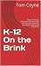 K-12 On the Brink by Tom Coyne