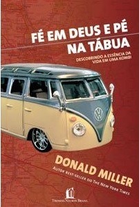 Fé em Deus e Pé na Tábua - Descobrindo a Essência da Vida em uma Kombi