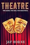 Theatre: The Good...