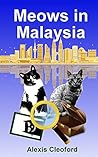 Meows in Malaysia: Suspects Jewels Robes (Mighty and Brennon Book 4)