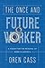 The Once and Future Worker: A Vision for the Renewal of Work in America