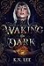 Waking the Dark (The Darkes...
