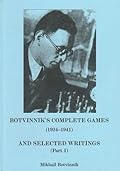 Botvinnik's Compelete Games (1924-1941) and Selected Writings