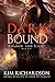 Dark Bound (Shadow and Ligh...