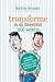 Transforme a si mesmo até sexta: Seja mais confiante, aceite-se e mude a própria vida em cinco minutos (Portuguese Edition)