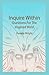 Inquire Within, Questions for the Inspired Mind by Pamela Wright