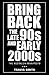 Bring Back the Late 90's an...