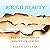 Rough Beauty: Forty Seasons...