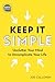Keep It Simple: Unclutter Your Mind to Uncomplicate Your Life (Ignite Reads)