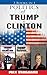 Politics of Clinton and Tru...