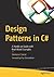 Design Patterns in C#: A Hands-on Guide with Real-World Examples