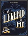 The Legend of Me: An Epic Do-It-Yourself Autobiography
