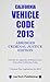 VEHICLE CODE 2013 Abridged CA Ed.