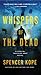Whispers of the Dead by Spencer Kope