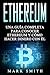 Ethereum: Una Guía Completa para Conocer Ethereum y Cómo Hacer Dinero Con Él (Libro en Español/Ethereum Book Spanish Version)