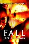 Fall (Pressure Book 1) Fall (Pressure Book 1)