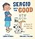Sergio Sees the Good: The Story of a Not So Bad Day (Henry & Friends Mindfulness Series)