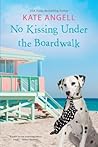 No Kissing under the Boardwalk by Kate Angell