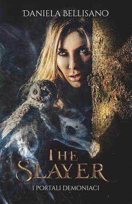 The Slayer - I Portali Demoniaci