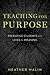 Teaching for Purpose: Preparing Students for Lives of Meaning