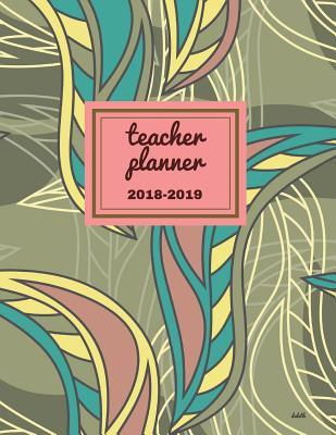 Teacher Planner 2018 - 2019 Daleth: Dated Lesson Plan Book/Teacher Planner/7 Period/Subject Teacher Lesson Planner/Academic Planner/Combination Plan and Record Book, July 2018- December 2018. Hit Goals Get More Done, Boost Productivity.