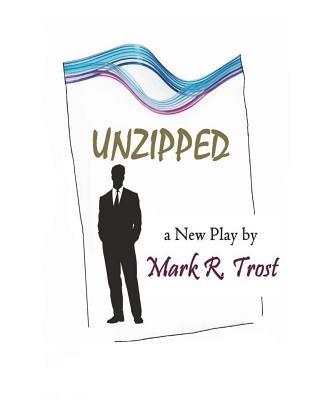Unzipped: A New Play by the Author of Post Marked