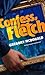 Confess, Fletch (Fletch, #2)