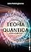 Teoria quântica (Encyclopaedia) by John C. Polkinghorne
