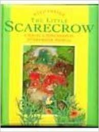 Step Inside: The Little Scarecrow: A Magic 3-Dimensional Story Book World