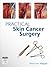 Practical Skin Cancer Surgery