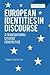 European Identities in Discourse: A Transnational Citizens' Perspective (Bloomsbury Advances in Critical Discourse Studies)