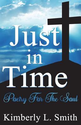 Just In Time: Poetry For The Soul