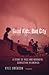 Good Kids, Bad City: A Stor...