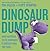 Dinosaur Dump: What Happened to the Dinosaurs Is Grosser than You Think