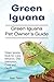 Green Iguana Owners Guide. ...
