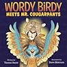 Wordy Birdy Meets Mr. Cougarpants by Tammi Sauer