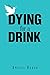Dying for a Drink